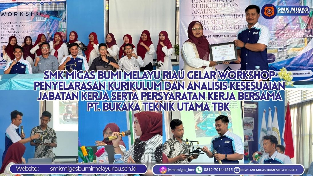 SMK Migas Bumi Melayu Riau Gelar Workshop Penyelarasan Kurikulum dan Analisis Kesesuaian Jabatan Kerja serta Persyaratan Kerja bersama PT Bukaka Teknik Utama Tbk